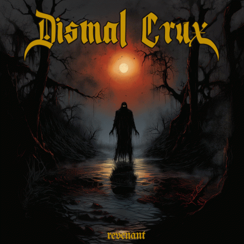 Dismal Crux : Revenant